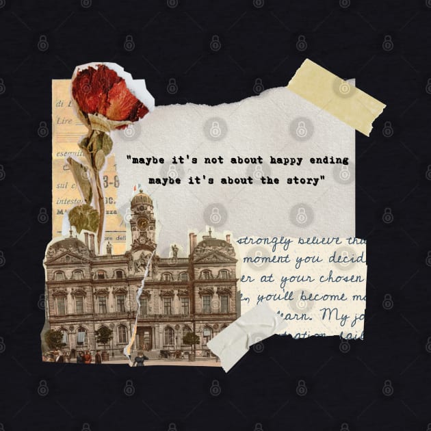 Vintage landscape photo Collage aesthetic scrapbooking "maybe it's not about happy ending maybe it's about the story" typewriter quote by LePetitShadow